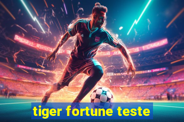 tiger fortune teste